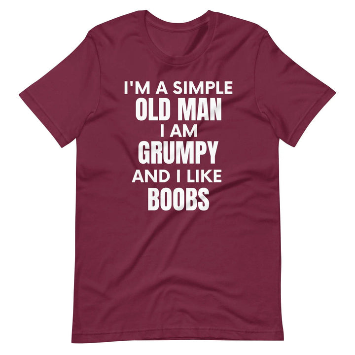 I'm a simple old man.... I am grumpy and I like Boobs - Unisex t-shirt - Miami 305 Shirts