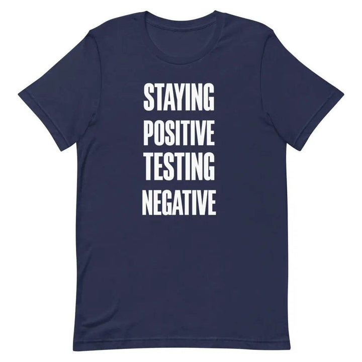 Staying Positive Testing Negative - Short-sleeve unisex t-shirt - Miami 305 Shirts