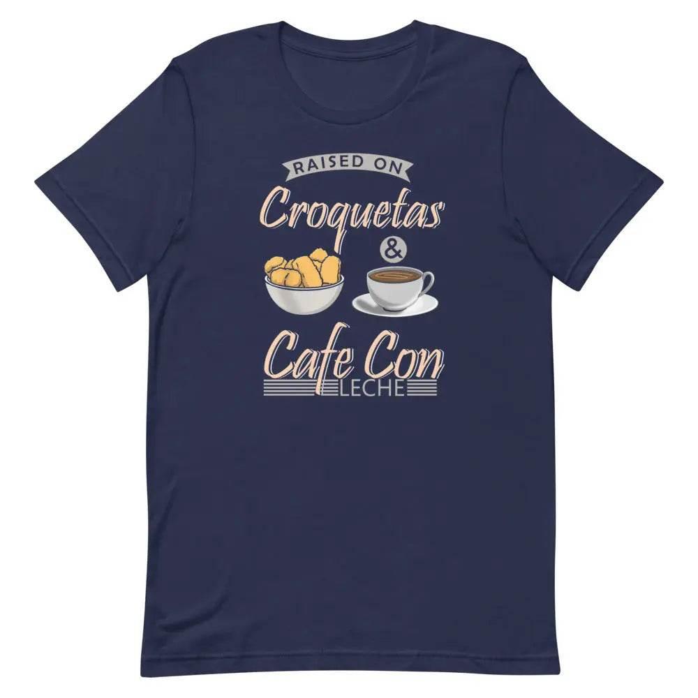 Raised on Croquetas & Cafe con Leche - Short-sleeve unisex t-shirt - Miami 305 Shirts