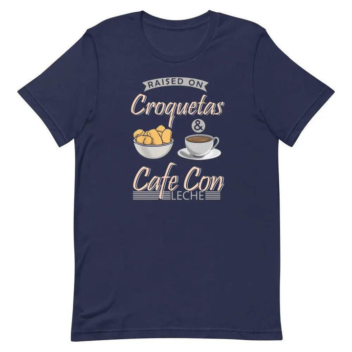 Raised on Croquetas & Cafe con Leche - Short-sleeve unisex t-shirt - Miami 305 Shirts