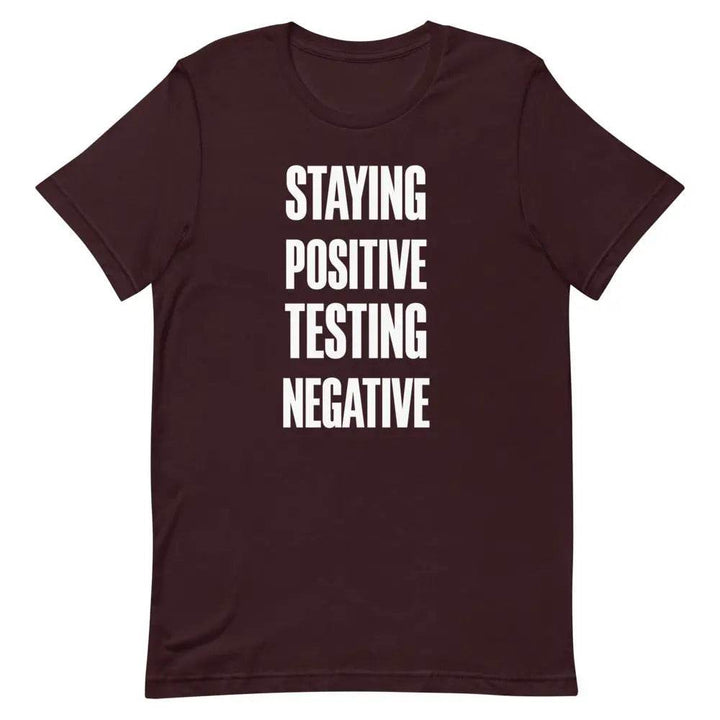 Staying Positive Testing Negative - Short-sleeve unisex t-shirt - Miami 305 Shirts