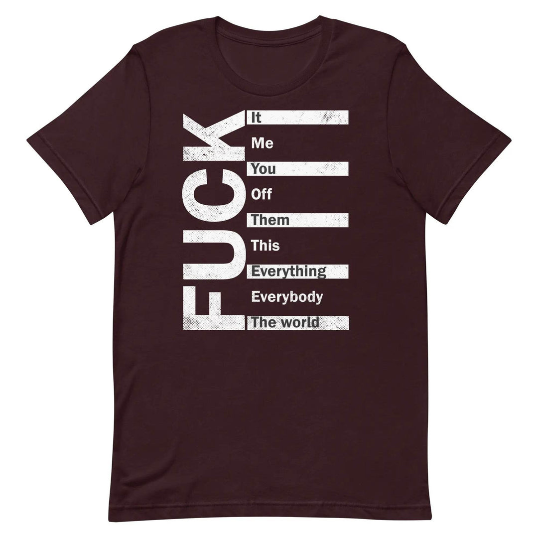 Fuck Everything - Unisex t-shirt - Miami 305 Shirts