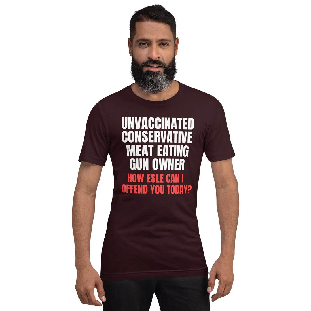 Unvaccinated, Conservative, Meat Eating, Gun Owner Unisex t-shirt - Miami 305 Shirts