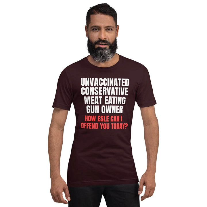 Unvaccinated, Conservative, Meat Eating, Gun Owner Unisex t-shirt - Miami 305 Shirts
