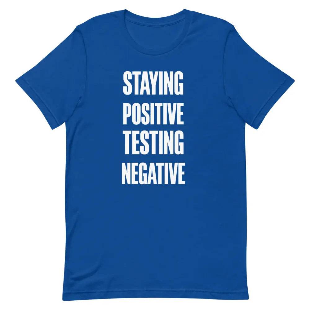 Staying Positive Testing Negative - Short-sleeve unisex t-shirt - Miami 305 Shirts