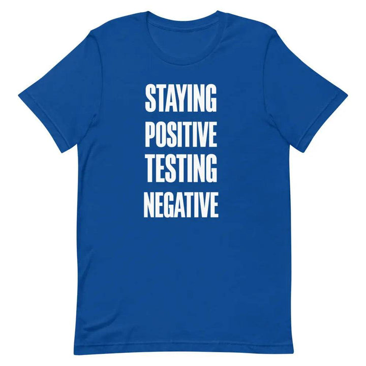 Staying Positive Testing Negative - Short-sleeve unisex t-shirt - Miami 305 Shirts