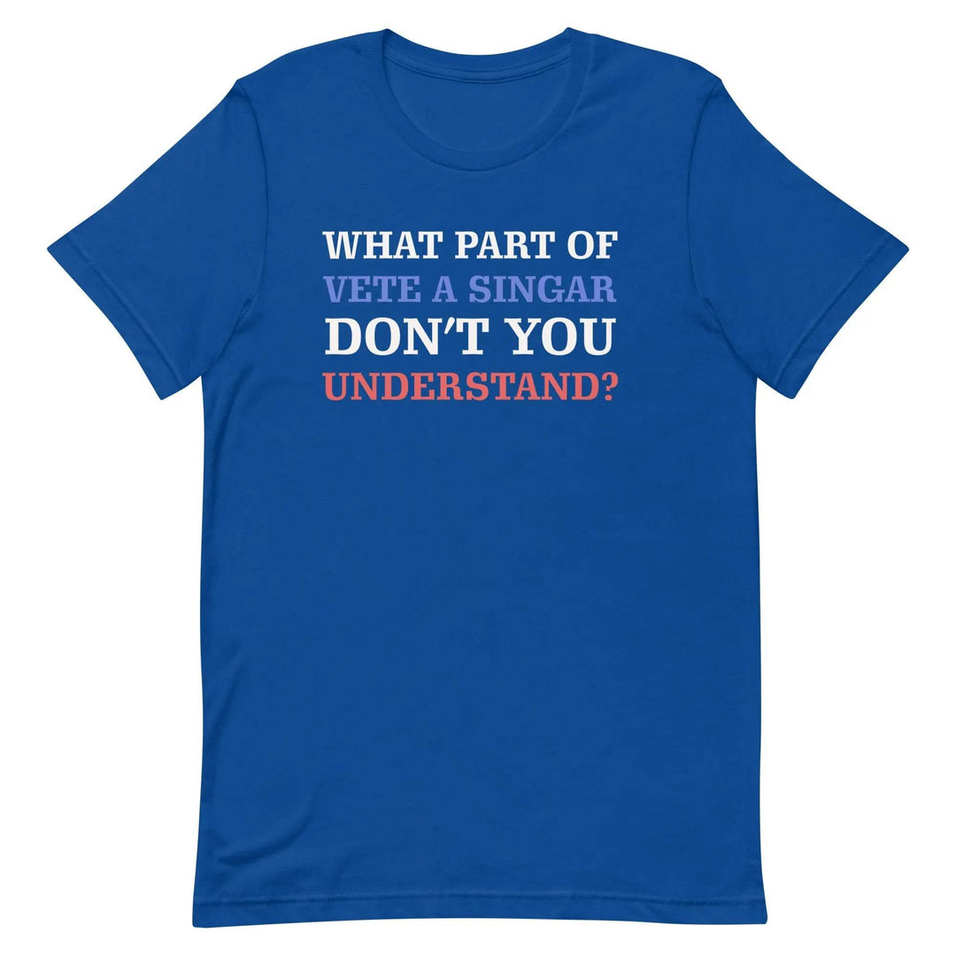 What part of vete a singar don't you understand? Unisex t-shirt - Miami 305 Shirts