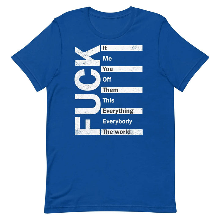 Fuck Everything - Unisex t-shirt - Miami 305 Shirts