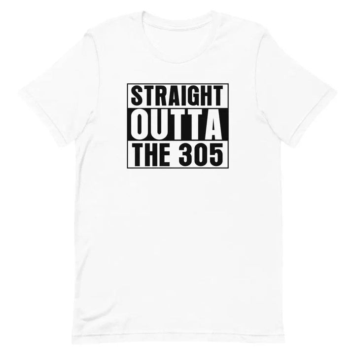 Straight outta the 305 - Short-sleeve unisex t-shirt - Miami 305 Shirts
