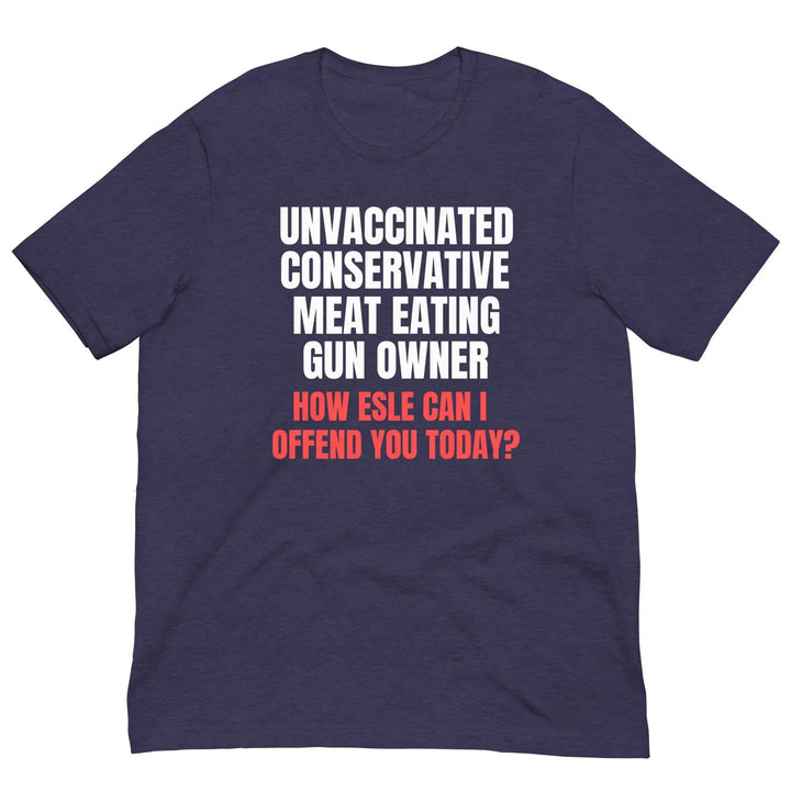 Unvaccinated Conservative Gun Owner T-Shirt – Bold Patriotic Unisex Tee