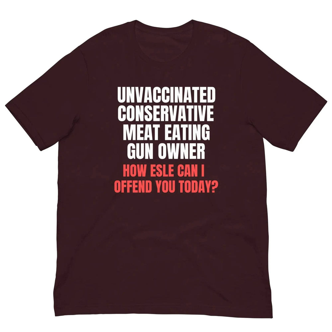 Unvaccinated Conservative Gun Owner T-Shirt – Bold Patriotic Unisex Tee