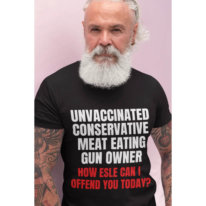 Unvaccinated Conservative Gun Owner T-Shirt – Bold Patriotic Unisex Tee