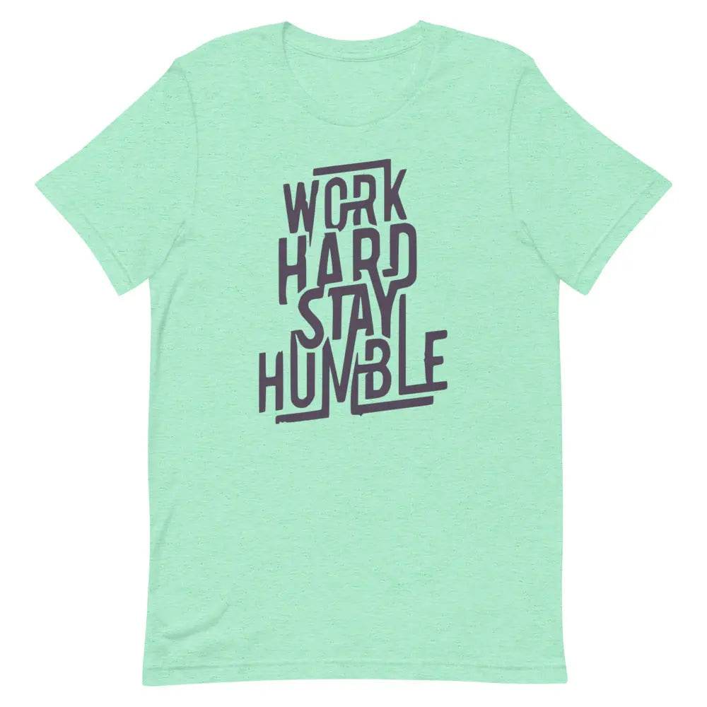 Work Hard Stay Humble T-Shirt – Motivational Grind Mode Tee for Men &amp; Women